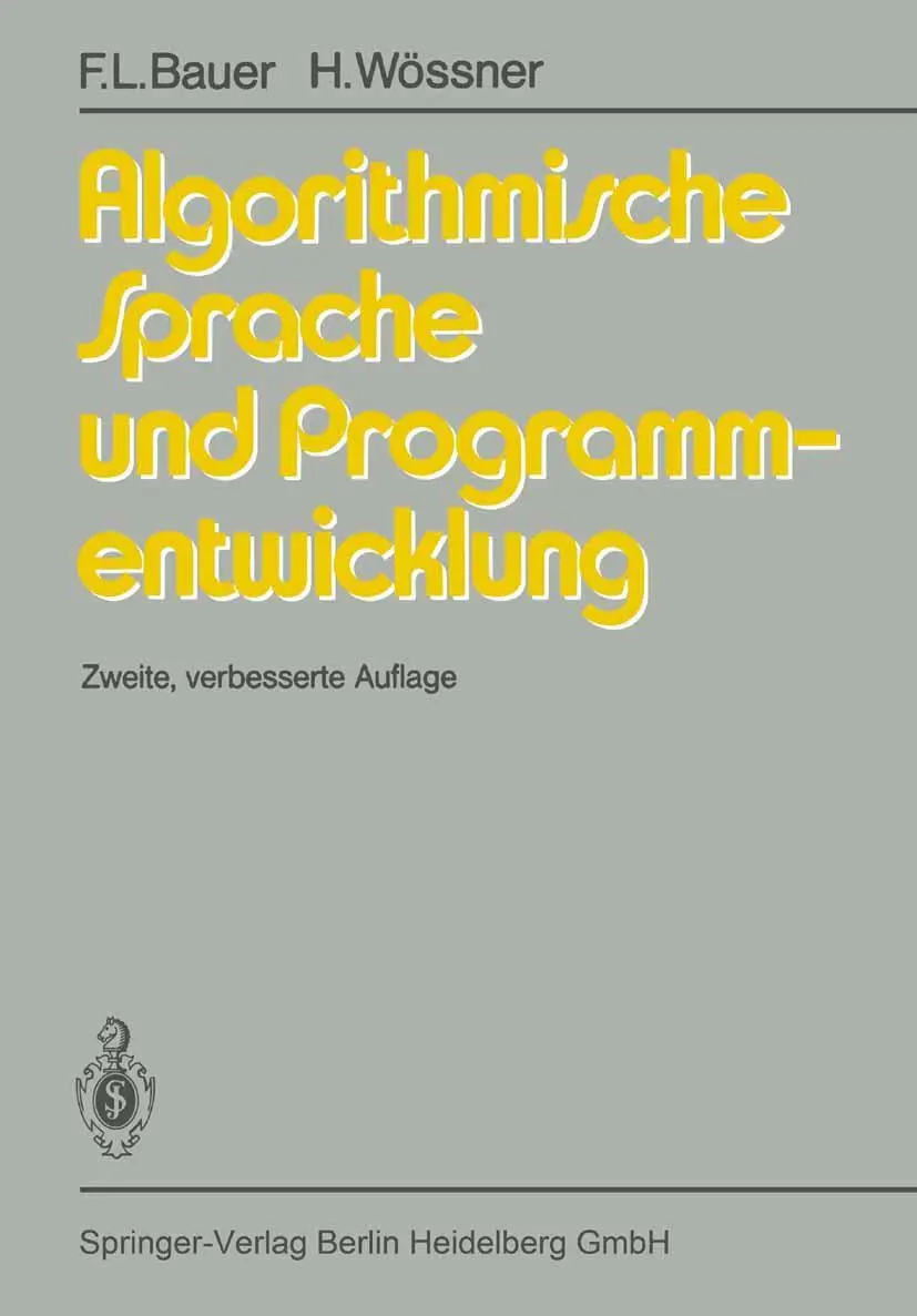 Cover: 9783662056554 | Algorithmische Sprache und Programmentwicklung | F. L. Bauer (u. a.)