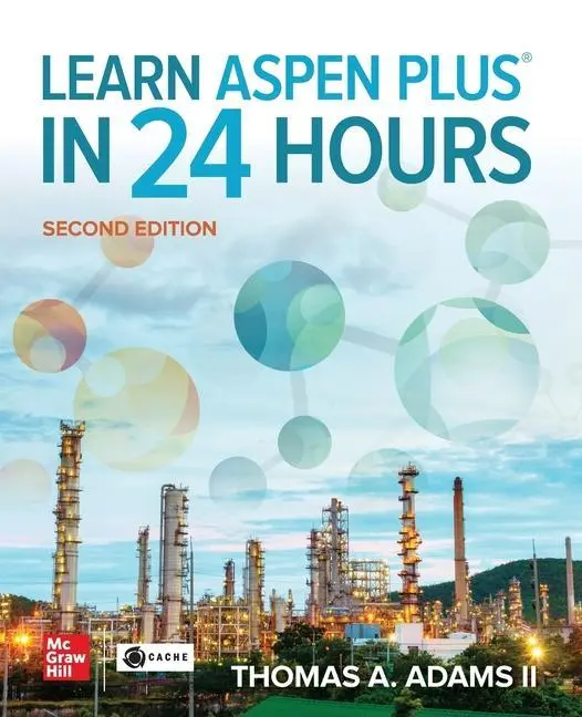 Cover: 9781264266654 | Learn Aspen Plus in 24 Hours | Thomas Adams | Taschenbuch | Englisch Cover: 9781264266654 | Learn Aspen Plus in 24 Hours | Thomas Adams | Taschenbuch | Englisch