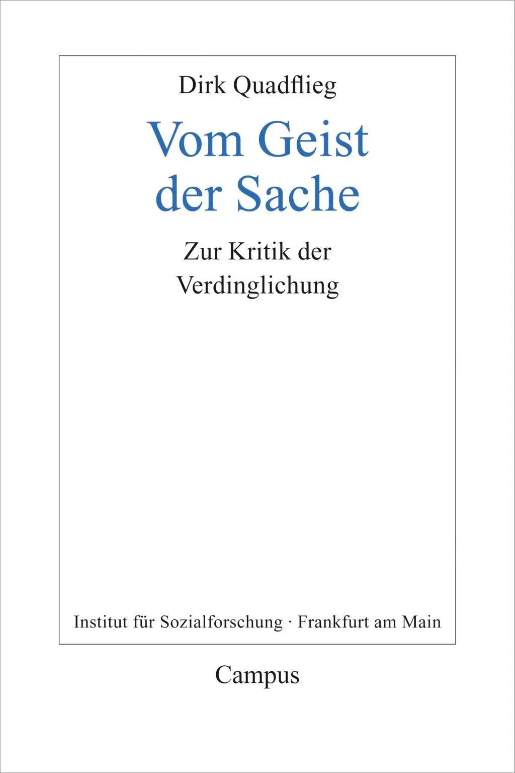 Cover: 9783593506654 | Vom Geist der Sache | Dirk Quadflieg | Taschenbuch | 403 S. | Deutsch