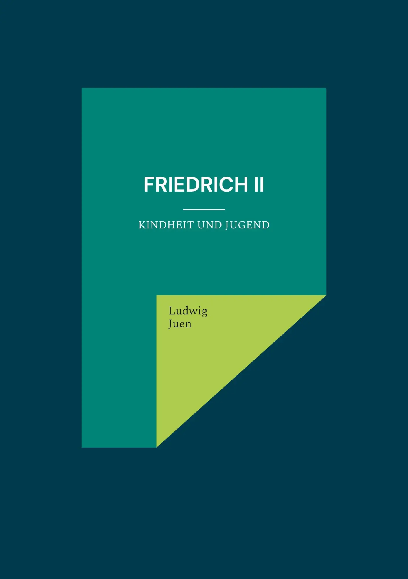 Cover: 9783756886654 | Friedrich II | Kindheit und Jugend | Ludwig Juen | Taschenbuch | 2022