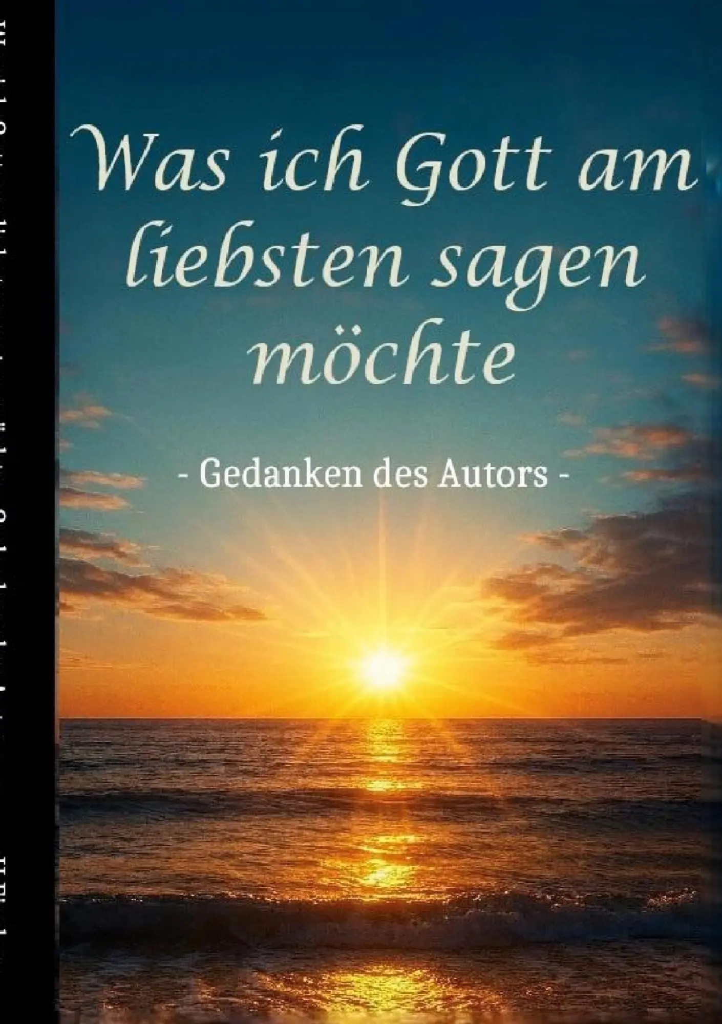 Cover: 9783819246654 | Was ich Gott am liebsten sagen möchte - Gedanken des Autors | Fischer