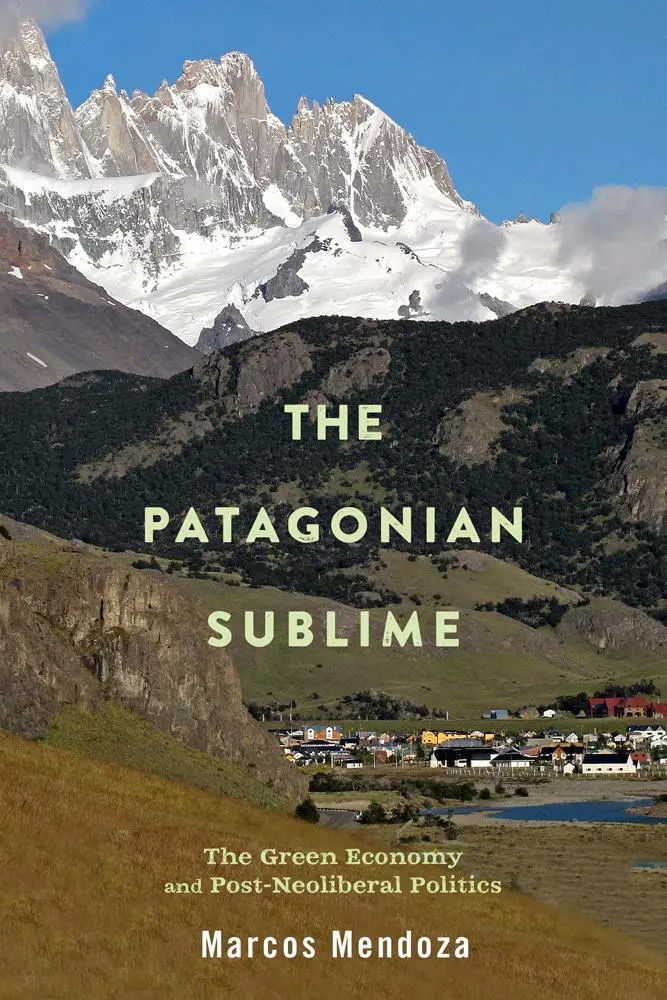 Cover: 9780813596754 | The Patagonian Sublime: The Green Economy and Post-Neoliberal Politics