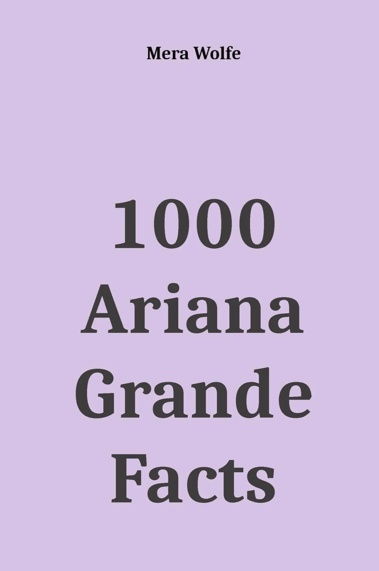 Cover: 9781393646754 | 1000 Ariana Grande Facts | Mera Wolfe | Taschenbuch | Englisch | 2020