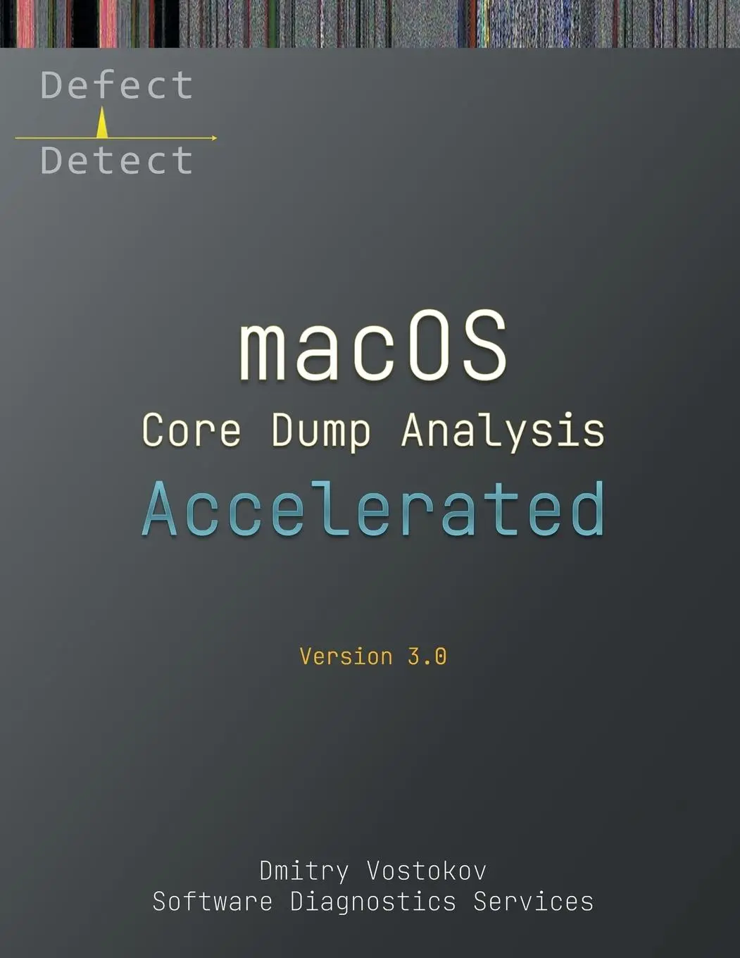 Cover: 9781912636754 | Accelerated macOS Core Dump Analysis, Third Edition | Vostokov (u. a.)