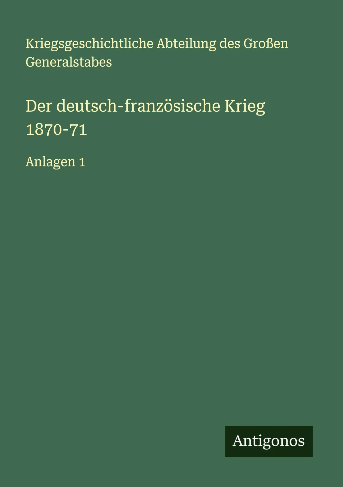 Cover: 9783563416754 | Der deutsch-französische Krieg 1870-71 | Anlagen 1 | Generalstabes
