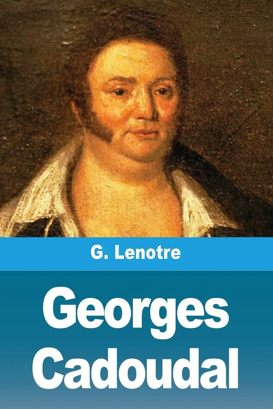 Cover: 9783690826754 | Georges Cadoudal | G. Lenotre | Taschenbuch | Französisch | 2026