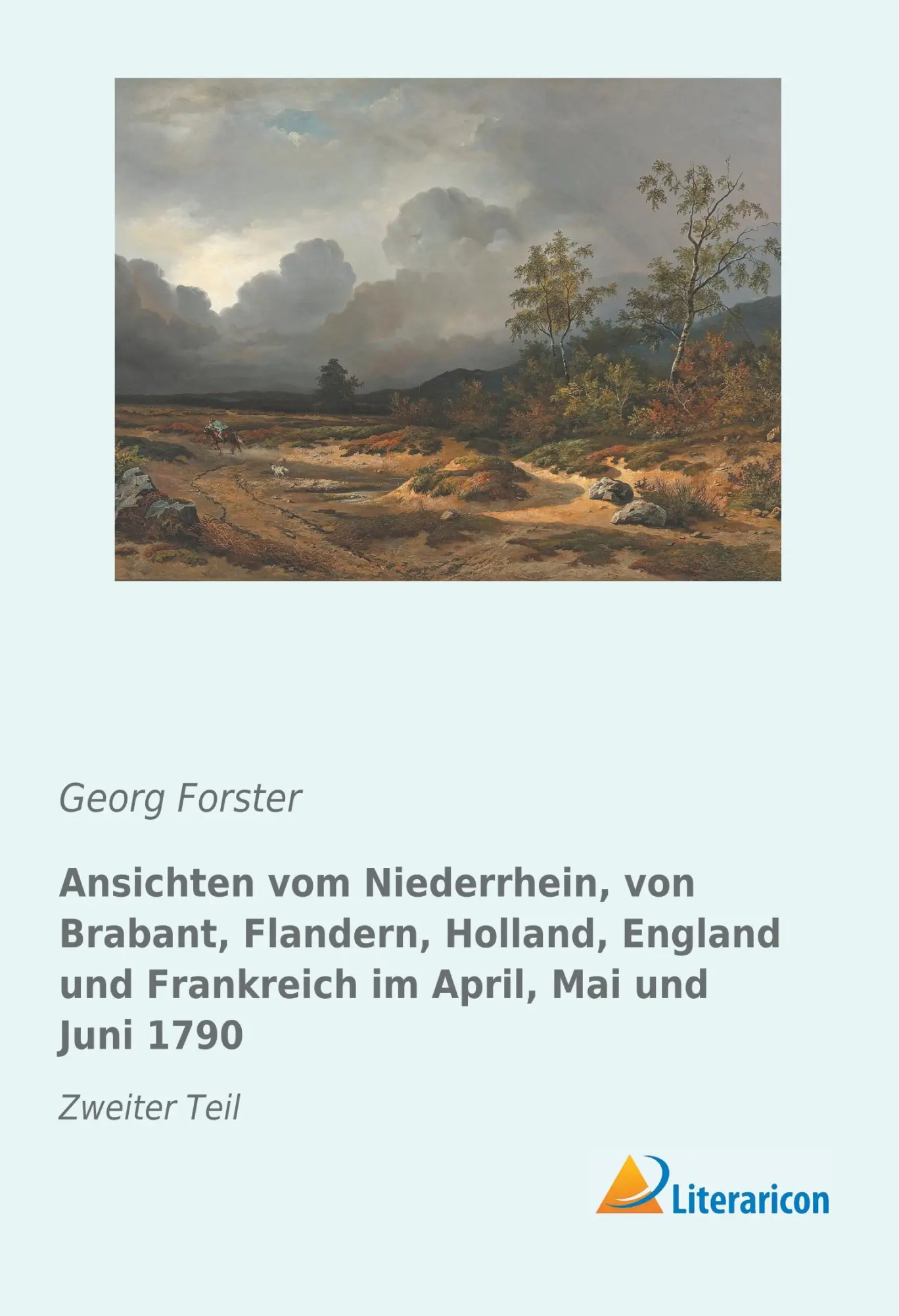 Cover: 9783959136754 | Ansichten vom Niederrhein, von Brabant, Flandern, Holland, England...