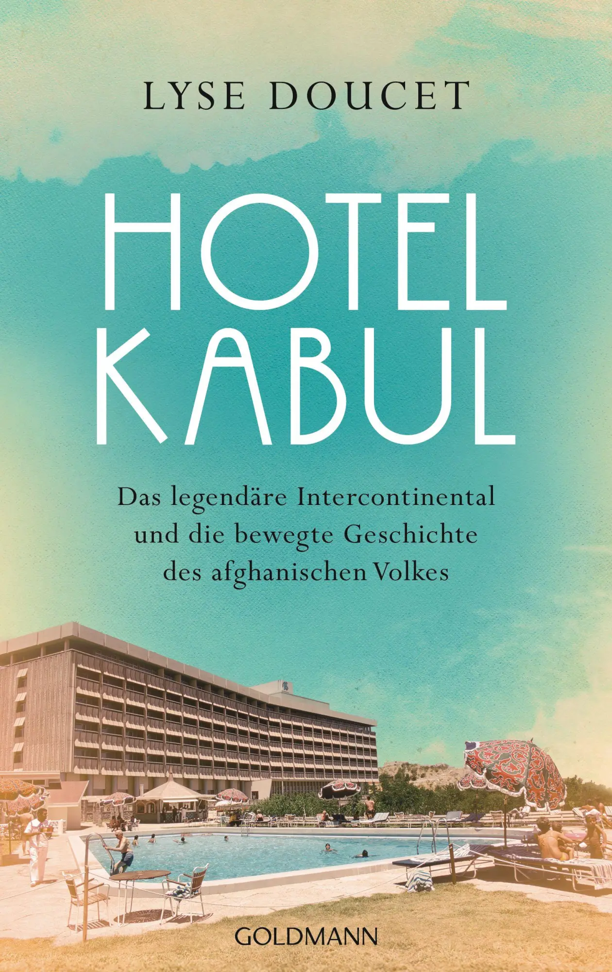 Cover: 9783442316854 | Hotel Kabul | Lyse Doucet | Buch | 480 S. | Deutsch | 2025 | Goldmann