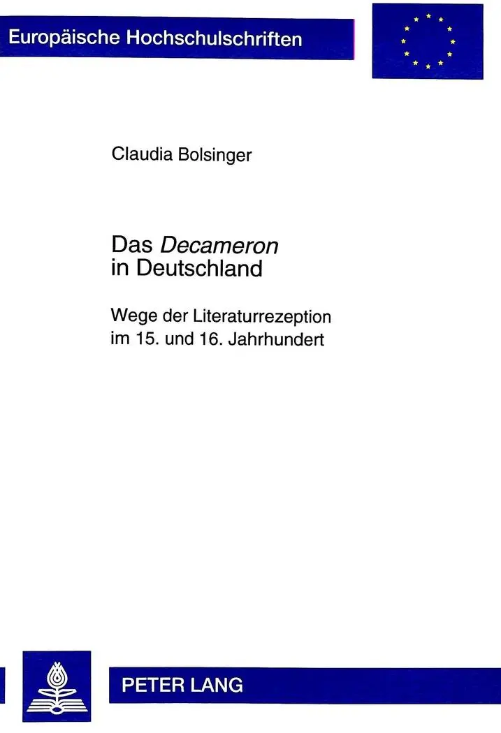 Das «Decameron» in Deutschland: Wege der Literaturrezeption im 15. und 16. Jahrhundert (Europäische Hochschulschriften / European University Studies / Publications Universitaires Européennes)