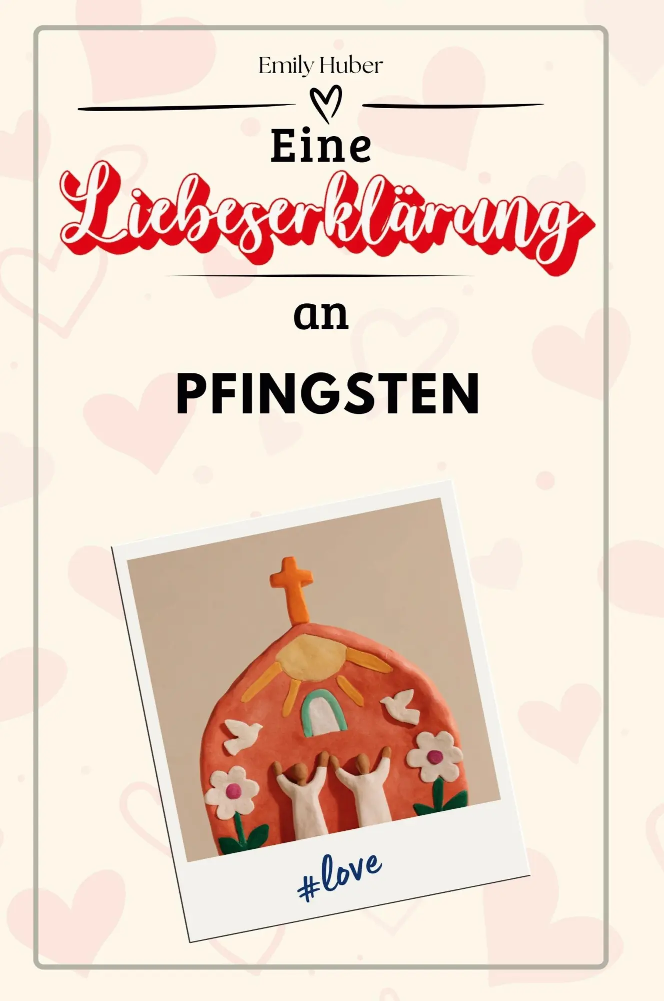 Cover: 9783759146854 | Eine Liebeserklärung an Pfingsten | Emily Huber | Taschenbuch | 66 S.