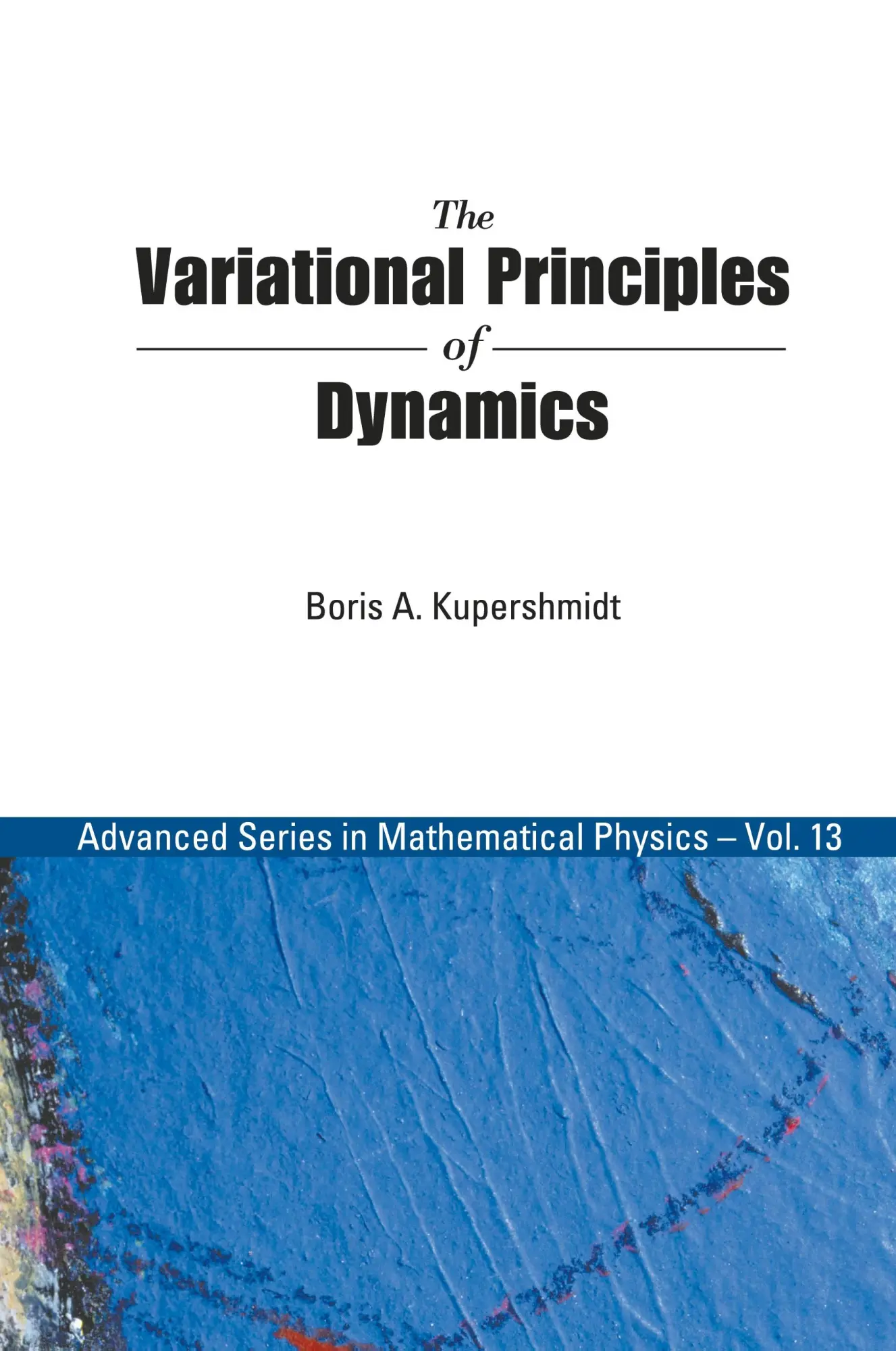 Cover: 9789810236854 | VARIATIONAL PRINCIPLES OF DYNAMICS, THE | Boris A Kupershmidt | Buch