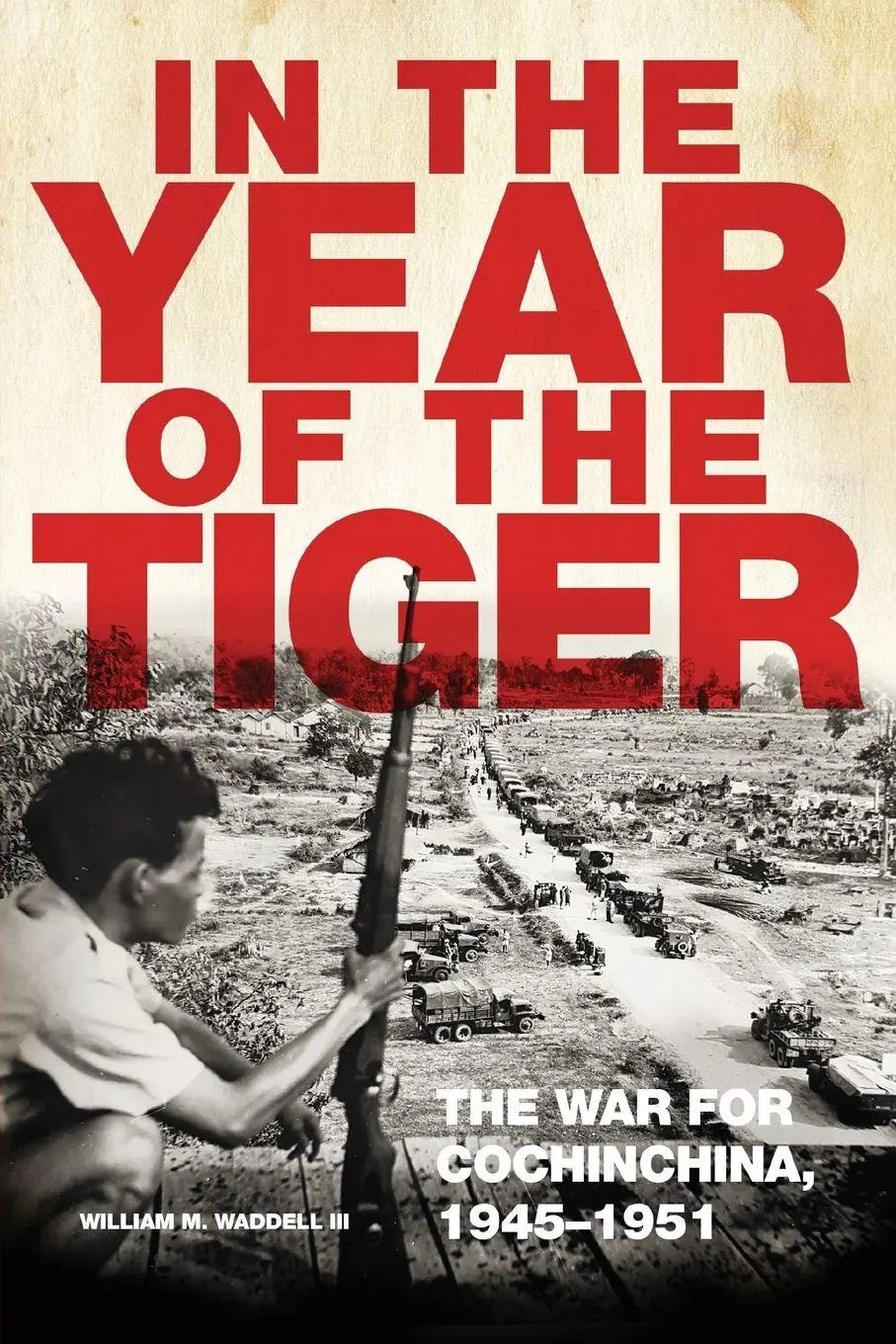Cover: 9780806196954 | In the Year of the Tiger | The War for Cochinchina, 1945-1951 | Buch