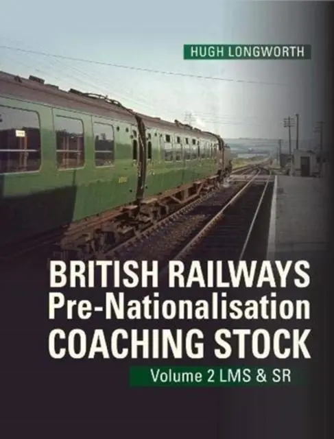 Cover: 9780860936954 | British Railways Pre-Nationalisation Coaching Stock Volume 2 LMS &amp; SR