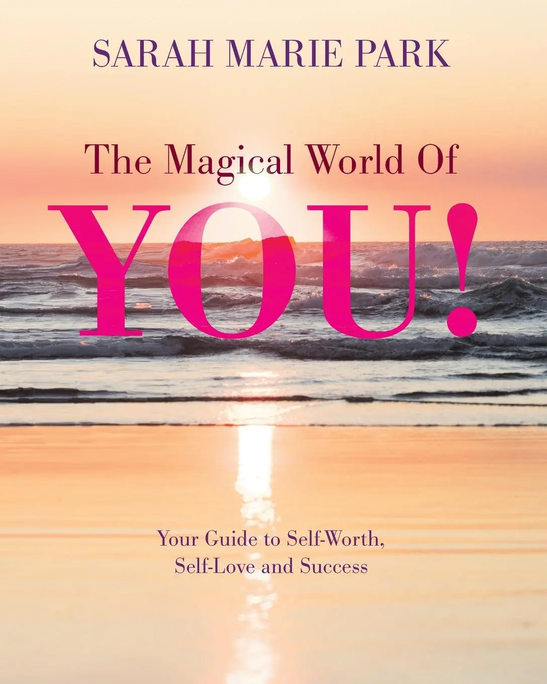 Cover: 9781802276954 | The Magical World Of YOU! | Sarah Marie Park | Taschenbuch | Englisch
