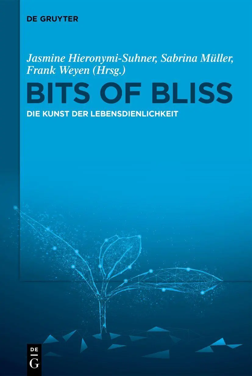 Cover: 9783111576954 | Bits of Bliss | Die Kunst der Lebensdienlichkeit | Buch | IX | Deutsch