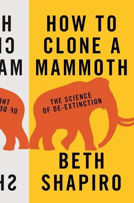 Cover: 9780691157054 | How to Clone a Mammoth – The Science of De–Extinction | Beth Shapiro