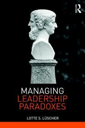 Cover: 9781138497054 | Managing Leadership Paradoxes | Lotte S. Luscher | Taschenbuch | 2018