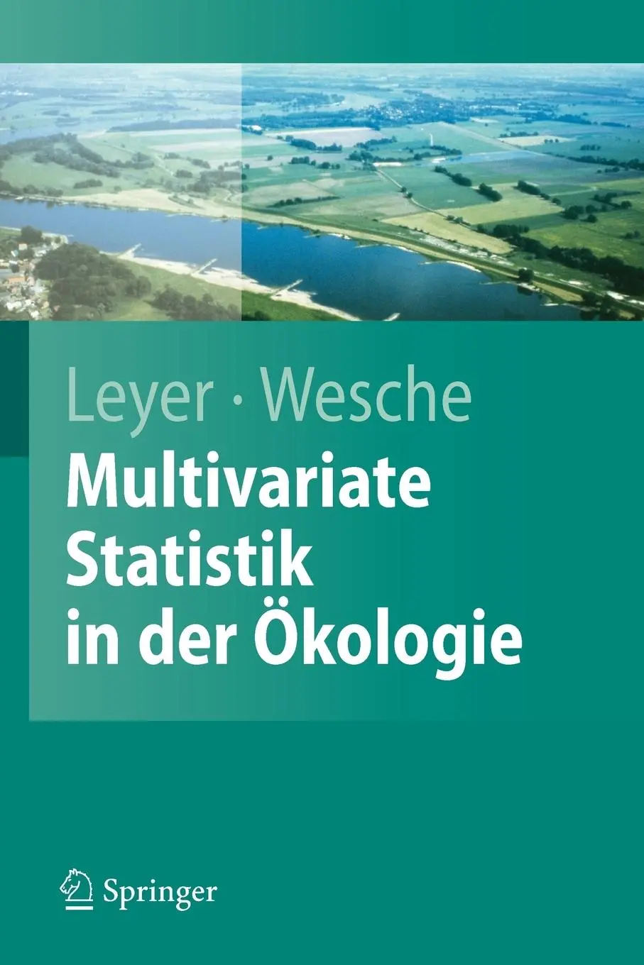 Cover: 9783540377054 | Multivariate Statistik in der Ökologie | Ilona Leyer (u. a.) | Buch Cover: 9783540377054 | Multivariate Statistik in der Ökologie | Ilona Leyer (u. a.) | Buch