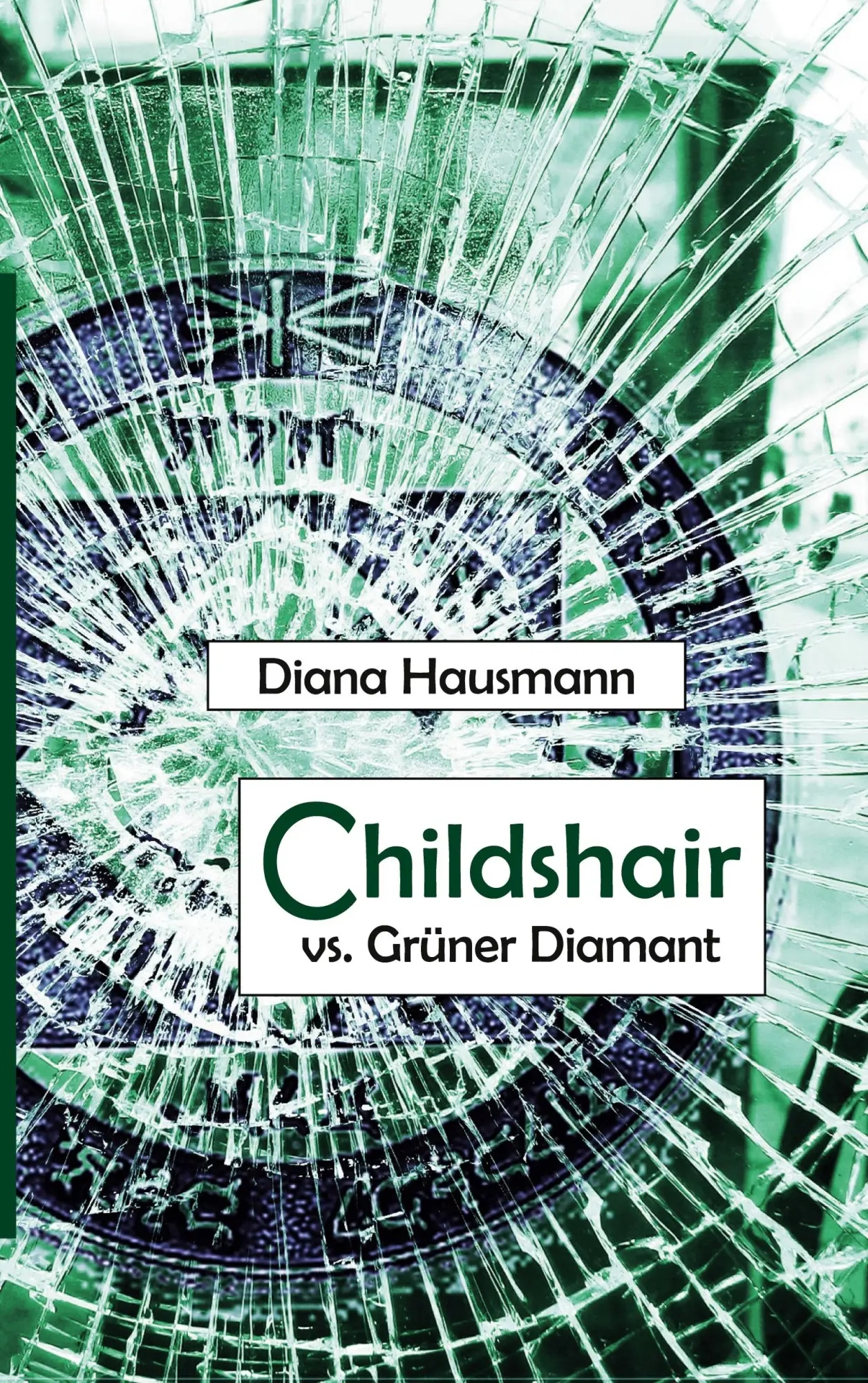 Cover: 9783749437054 | Childshair vs. Grüner Diamant | Diana Hausmann | Taschenbuch | 692 S.