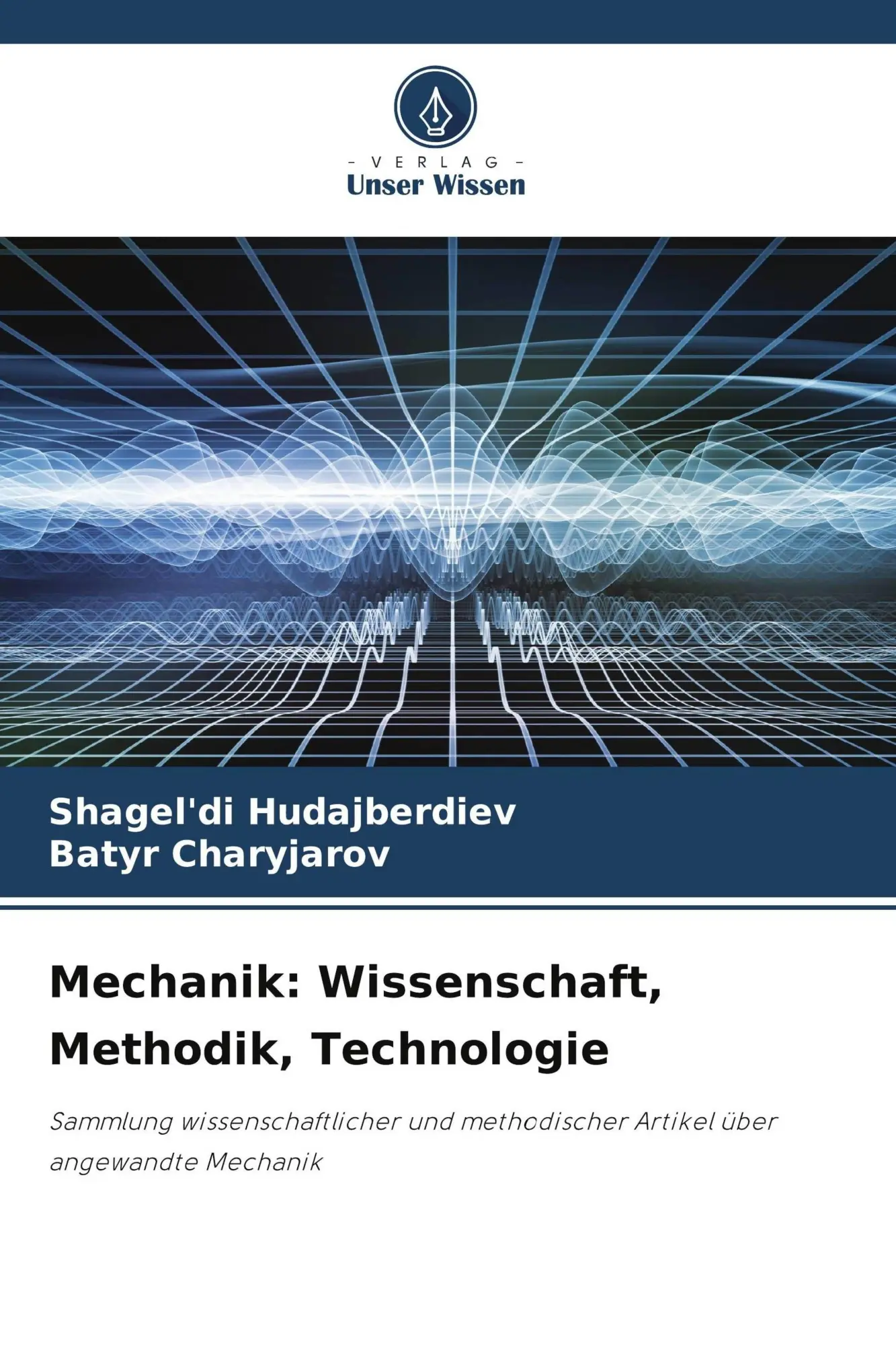Cover: 9786209657054 | Mechanik: Wissenschaft, Methodik, Technologie | Hudajberdiev (u. a.)