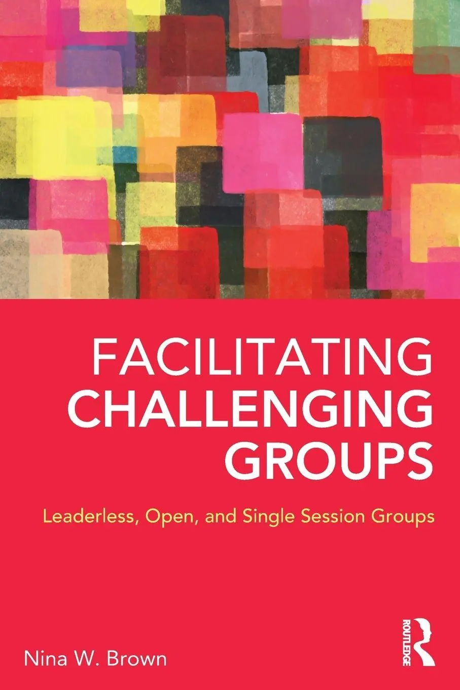 Cover: 9780415857154 | Facilitating Challenging Groups | Nina W. Brown | Taschenbuch | 2013