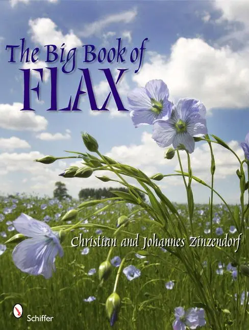 Cover: 9780764337154 | The Big Book of Flax | Christian And Johannes Zinzendorf | Buch | 2011