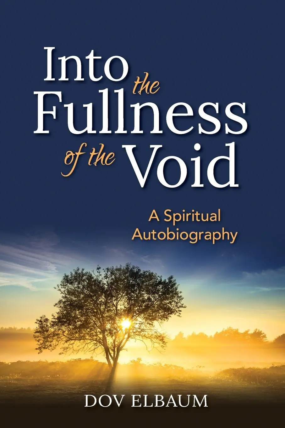 Cover: 9781580237154 | Into the Fullness of the Void | A Spiritual Autobiography | Dov Elbaum