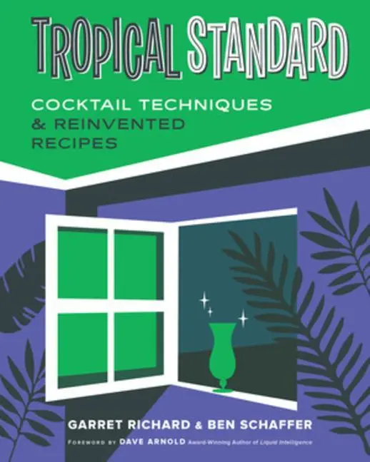 Cover: 9781682687154 | Tropical Standard | Cocktail Techniques &amp; Reinvented Recipes | Buch