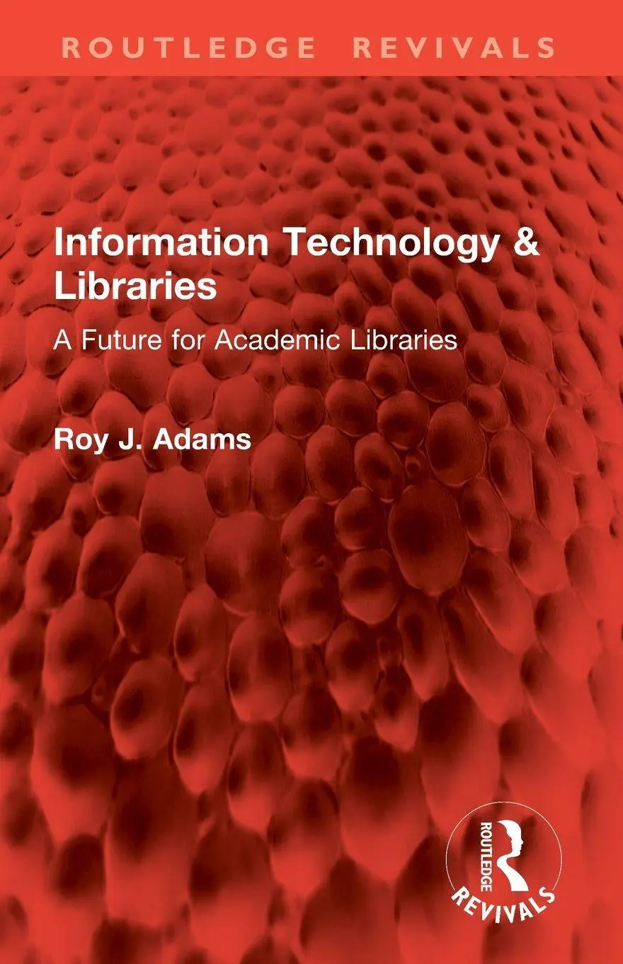 Cover: 9781032827254 | Information Technology &amp; Libraries | A Future for Academic Libraries