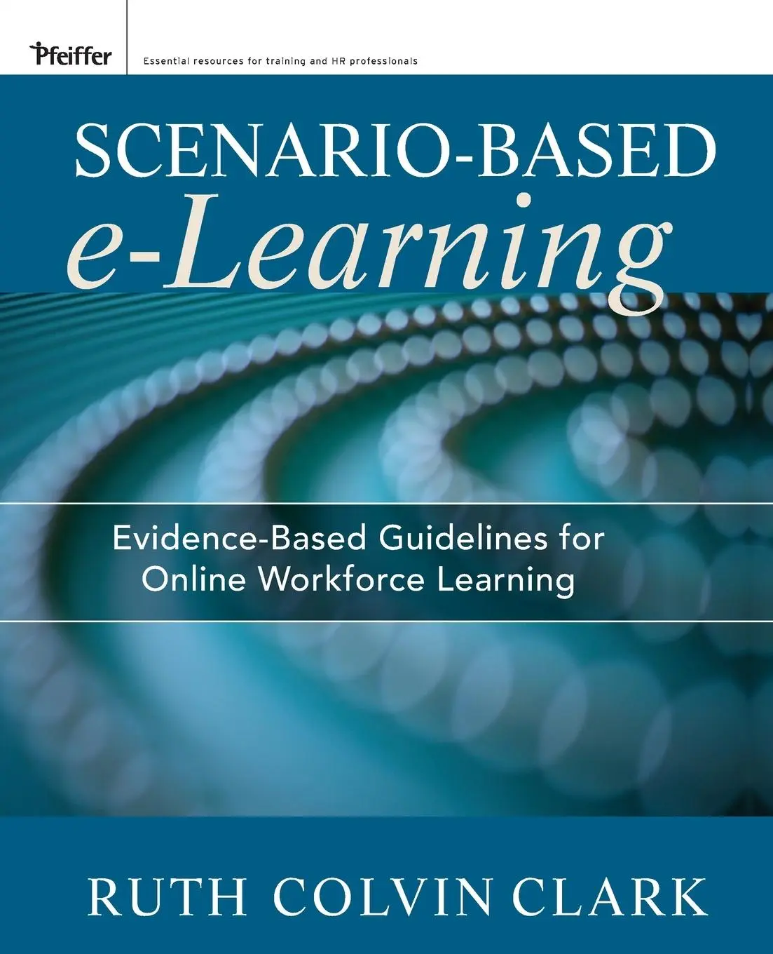 Cover: 9781118127254 | Scenario-Based E-Learning | Ruth C Clark (u. a.) | Taschenbuch | 2012