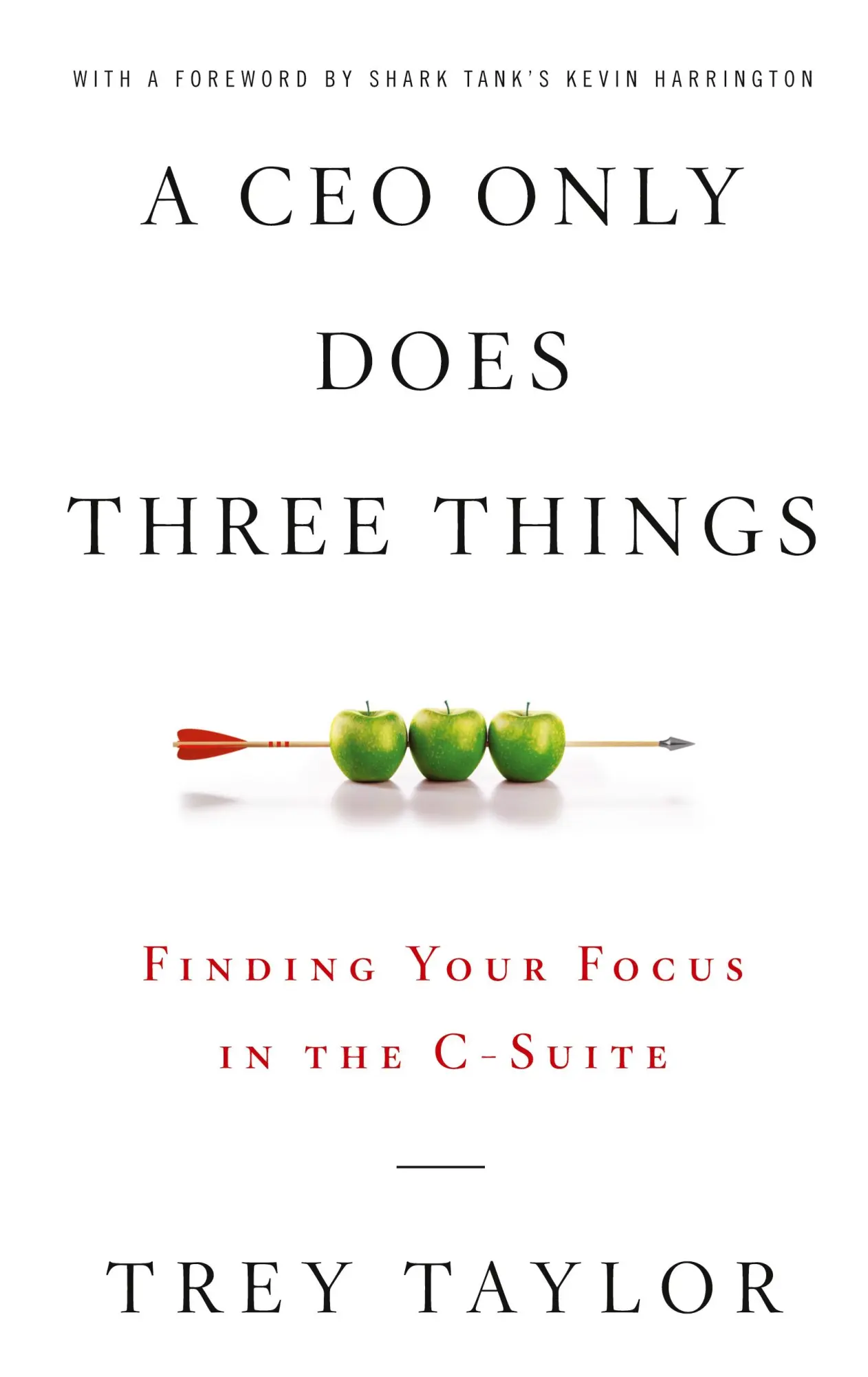 Cover: 9781544517254 | A CEO Only Does Three Things | Finding Your Focus in the C-Suite