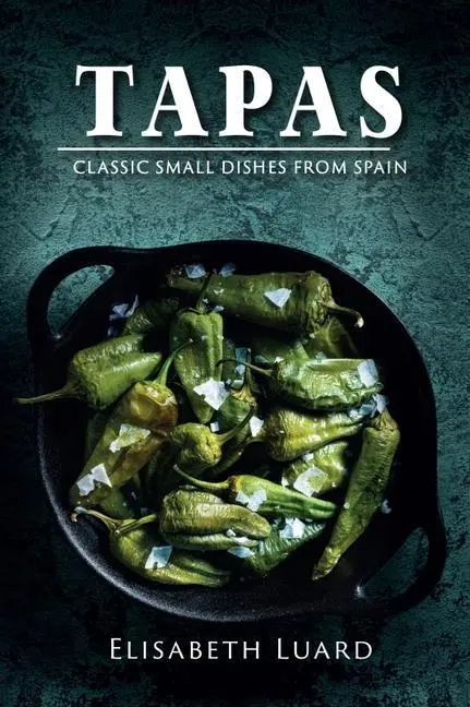 Cover: 9781911667254 | Tapas | Classic Small Dishes from Spain | Elisabeth Luard | Buch
