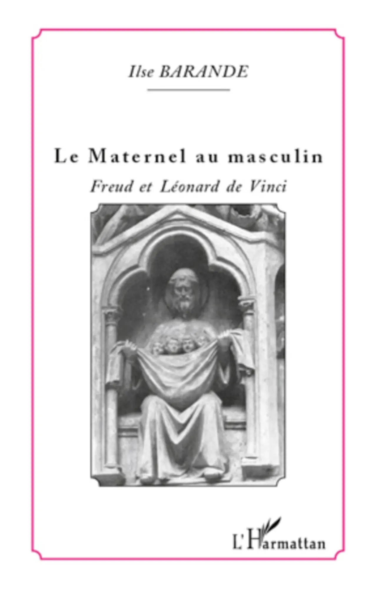 Cover: 9782296547254 | Le maternel au masculin | Freud et Léonard de Vinci | Ilse Barande