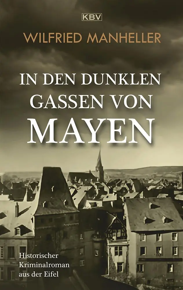 Cover: 9783954417254 | In den dunklen Gassen von Mayen | Wilfried Manheller | Taschenbuch