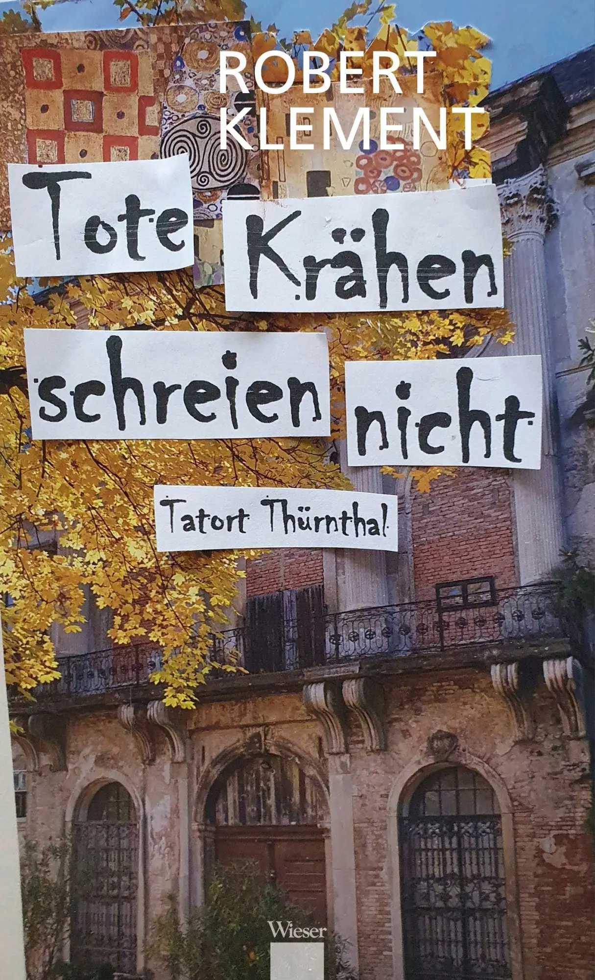 Cover: 9783990297254 | Tote Krähen schreien nicht - Tatort Thürnthal | Robert Klement | Buch