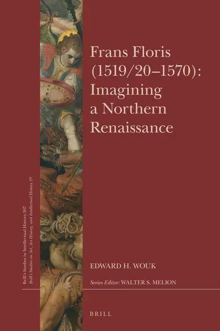 Cover: 9789004307254 | Frans Floris (1519/20-1570): Imagining a Northern Renaissance | Wouk