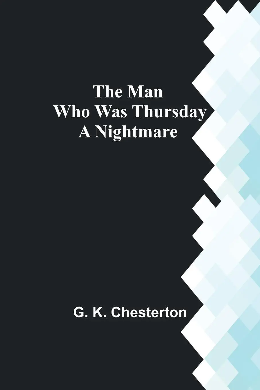 Cover: 9789356787254 | The Man Who Was Thursday | A Nightmare | G. K. Chesterton | Buch