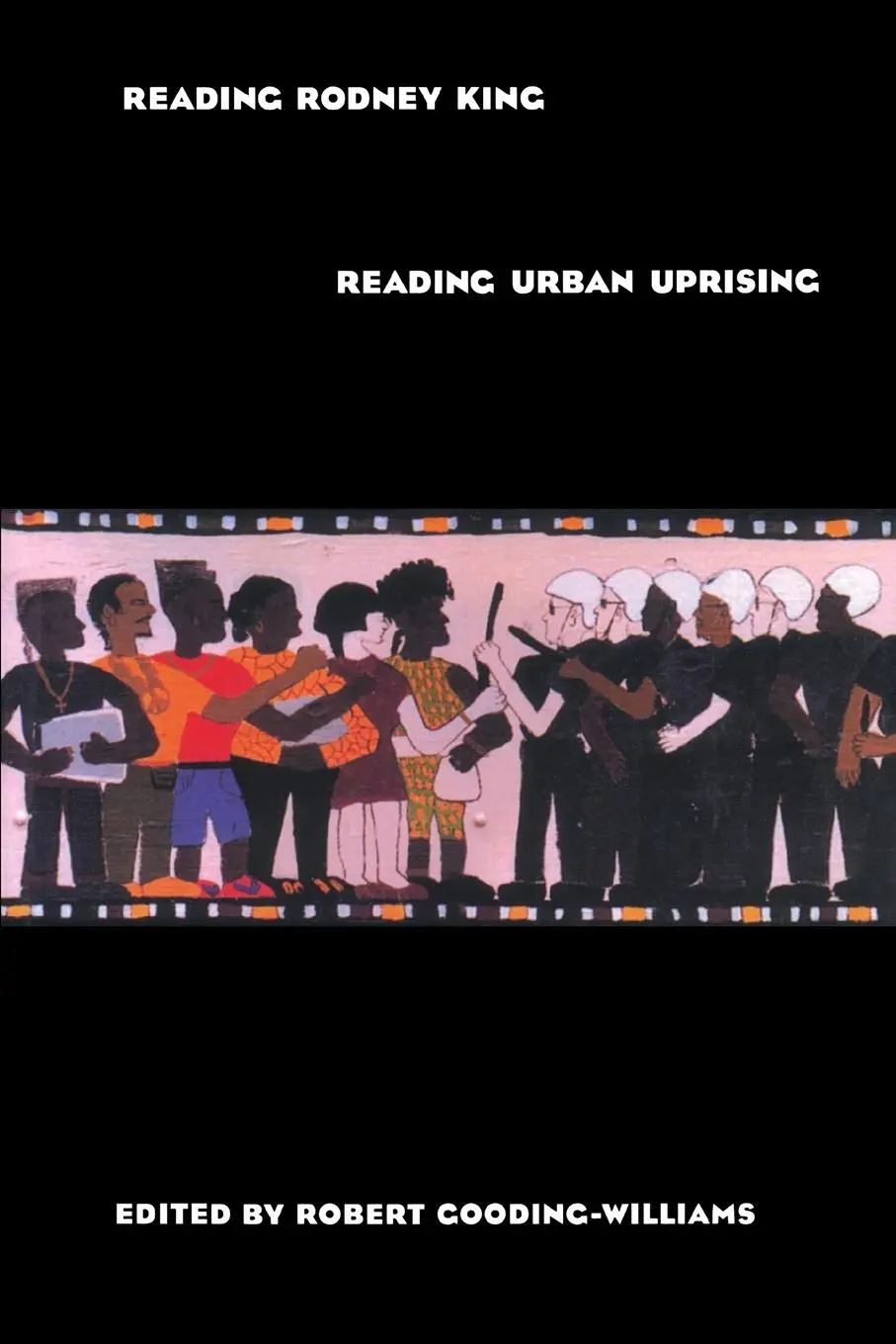 Cover: 9780415907354 | Reading Rodney King/Reading Urban Uprising | Robert Gooding-Williams