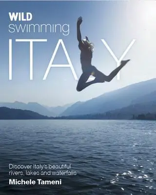 Cover: 9780957157354 | Wild Swimming Italy | Michele Tameni | Taschenbuch | Englisch | 2014
