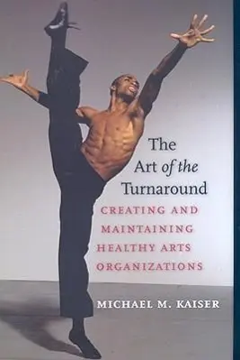 Cover: 9781584657354 | The Art of the Turnaround | Michael M Kaiser | Buch | Englisch | 2008