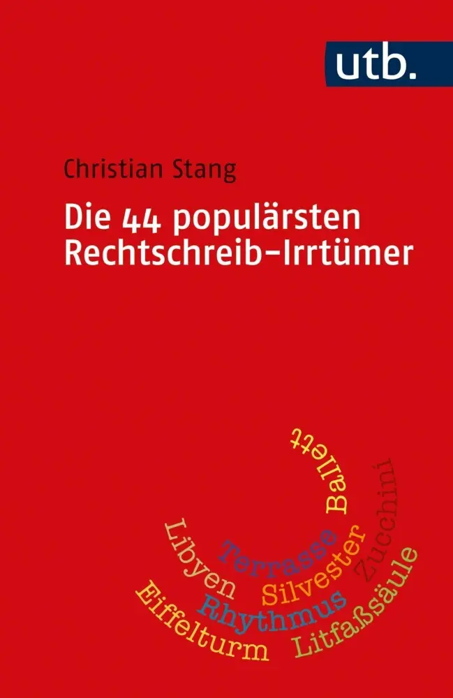 Cover: 9783825257354 | Die 44 populärsten Rechtschreib-Irrtümer | Christian Stang | Buch