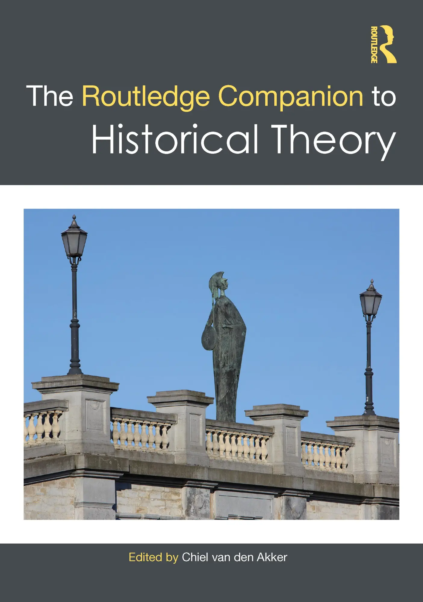 Cover: 9781032117454 | The Routledge Companion to Historical Theory | Chiel van den Akker