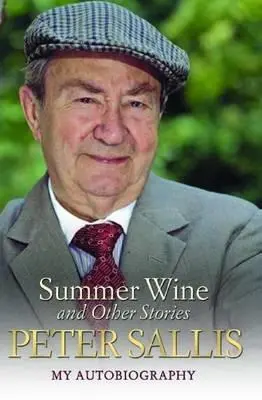 Cover: 9781782197454 | Peter Sallis - Summer Wine &amp; Other Stories | Peter Sallis | Buch