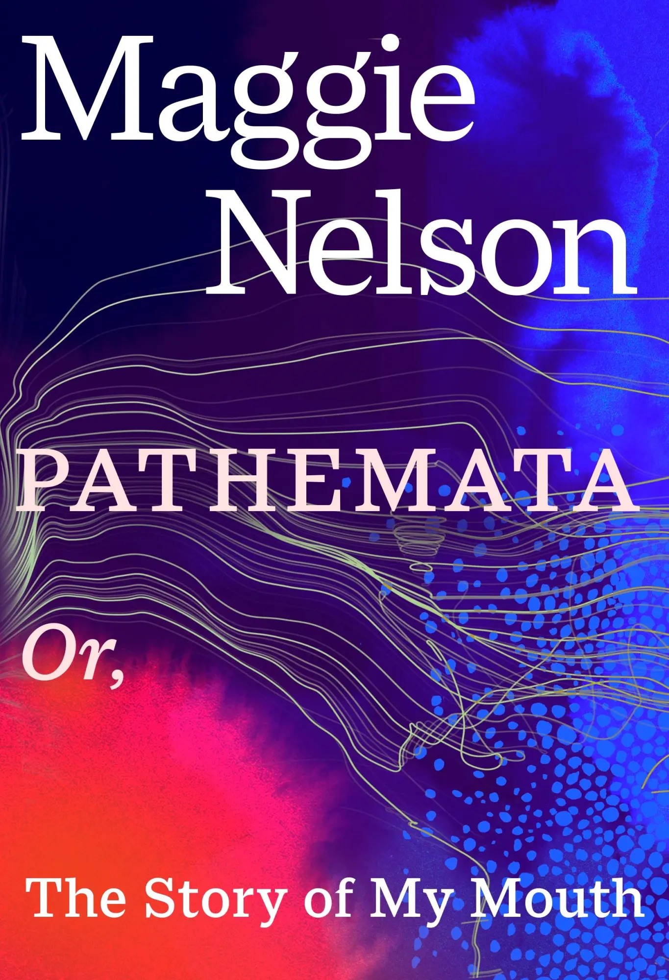 Cover: 9781911717454 | Pathemata | Or, The Story of My Mouth | Maggie Nelson | Buch | 80 S.