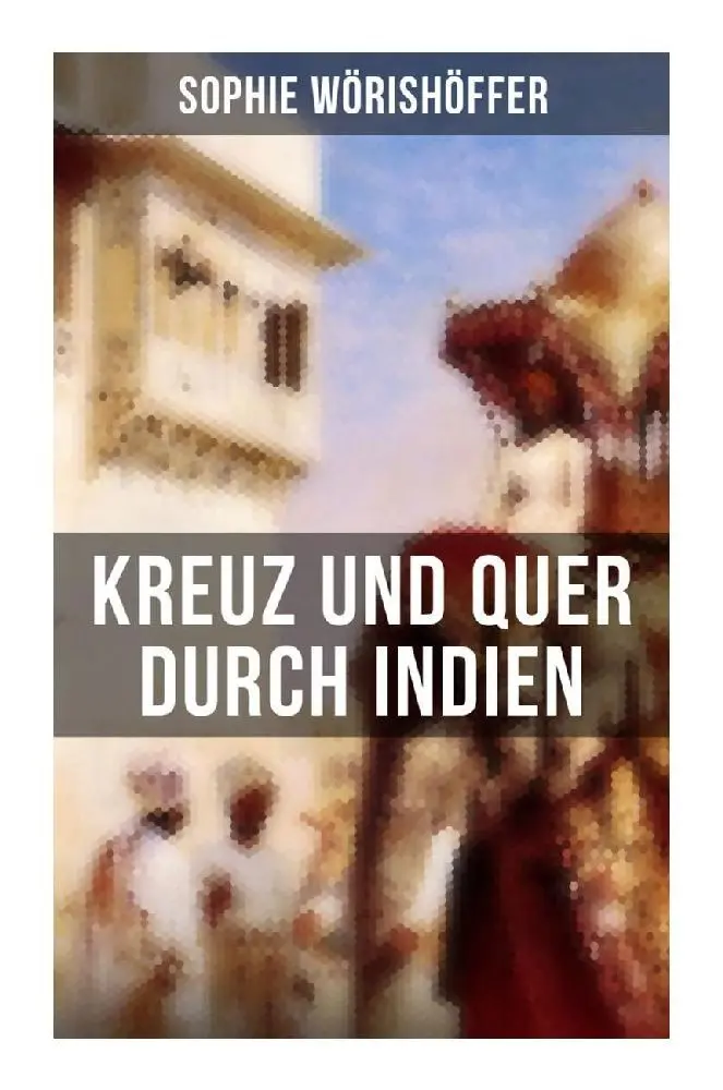 Cover: 9788027257454 | Kreuz und quer durch Indien | Sophie Wörishöffer | Taschenbuch | 2022