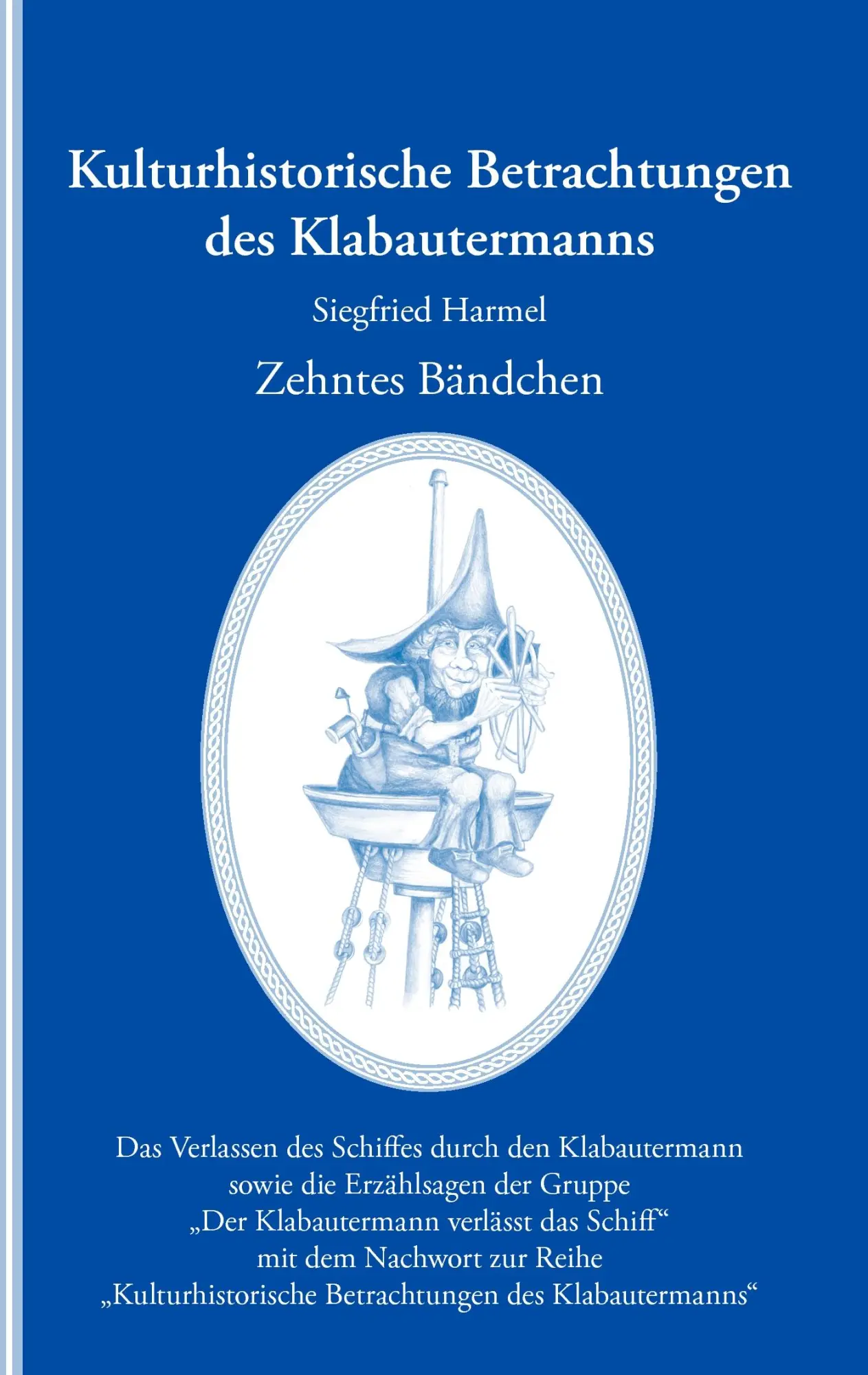 Cover: 9783738667554 | Kulturhistorische Betrachtungen des Klabautermanns - Zehntes Bändchen
