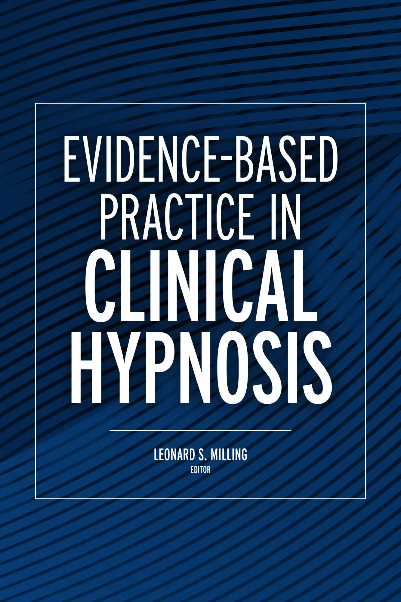 Cover: 9781433837654 | Evidence-Based Practice in Clinical Hypnosis | Leonard Milling | Buch