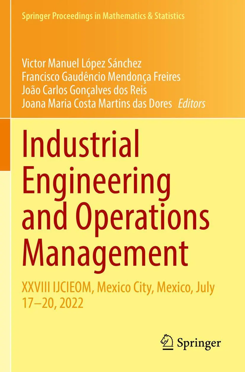 Industrial Engineering and Operations Management: XXVIII IJCIEOM, Mexico City, Mexico, July 17–20, 2022 (Springer Proceedings in Mathematics & Statistics, 400, Band 400)