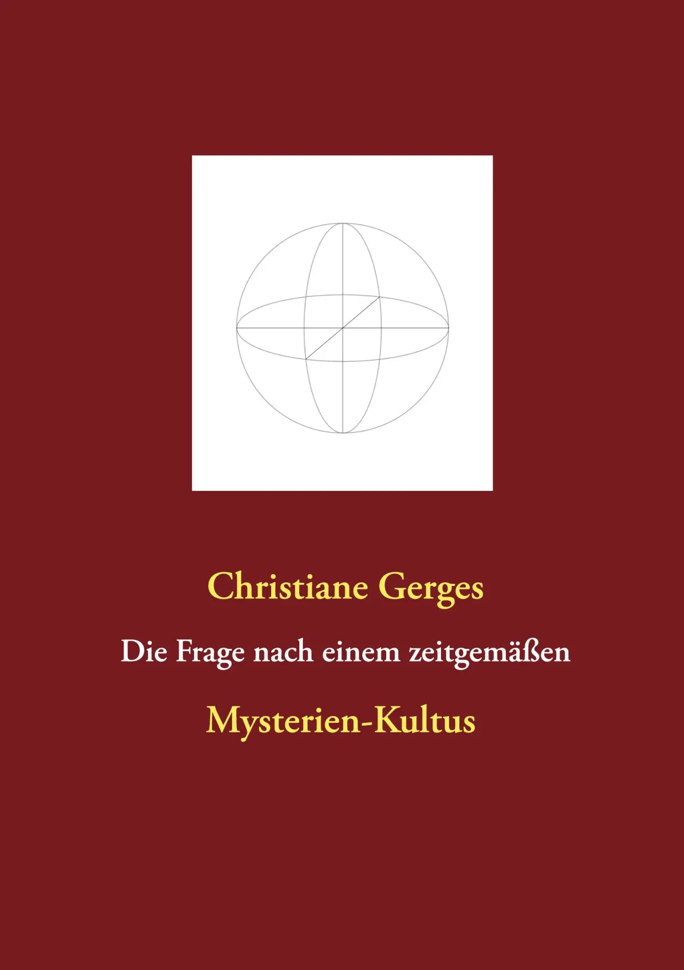 Die Frage nach einem zeitgemäßen Mysterien-Kultus (Kontemplative Werke)