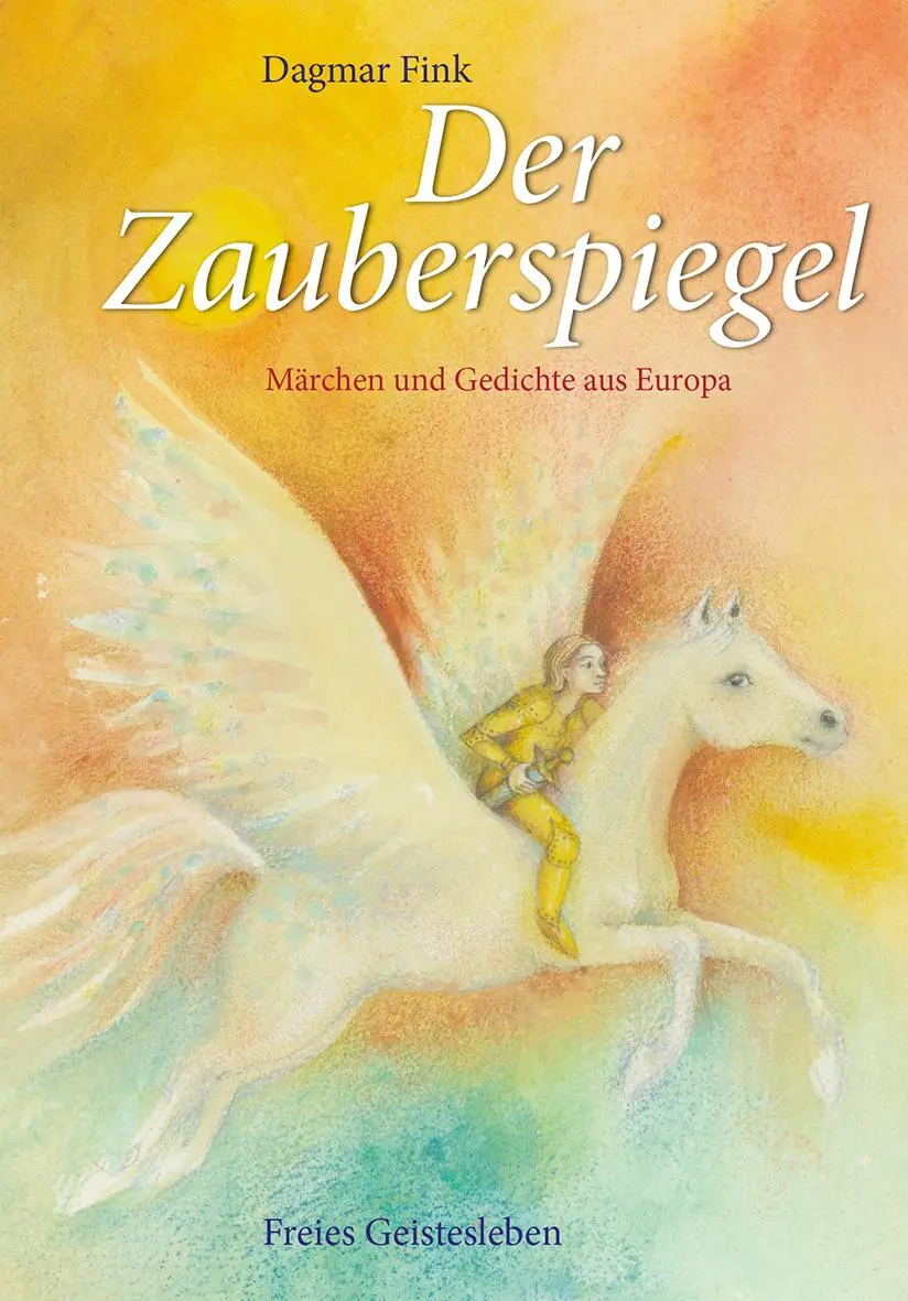 Cover: 9783772527654 | Der Zauberspiegel | Märchen und Gedichte aus Europa | Dagmar Fink
